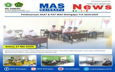 Pelaksanaan Asesmen Akhir Tahun (ASAT) dan Penilaian Akhir Tahun (PAT) MAS Waingapu Tahun Ajaran 2024/2025